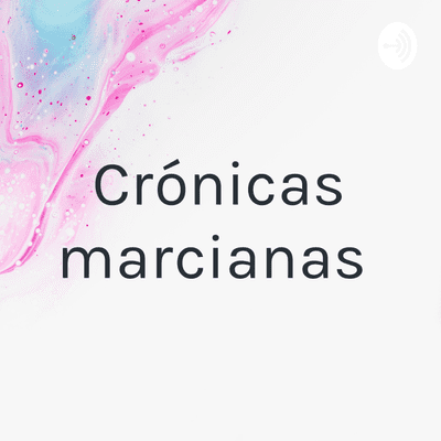 episode Podcast crónicas marcianas artwork