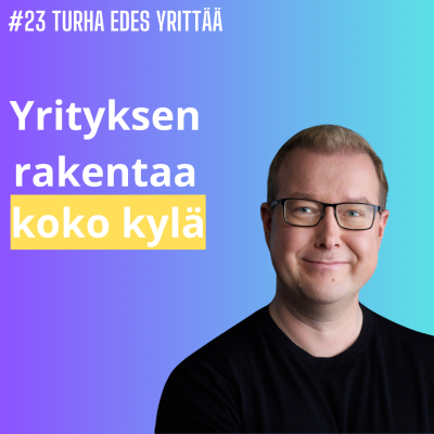 episode Yrityksen rakentaa koko kylä - Antti Kiukas artwork