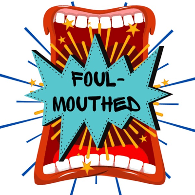Foul-Mouthed