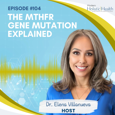 episode #104: The MTHFR Gene Mutation Explained artwork