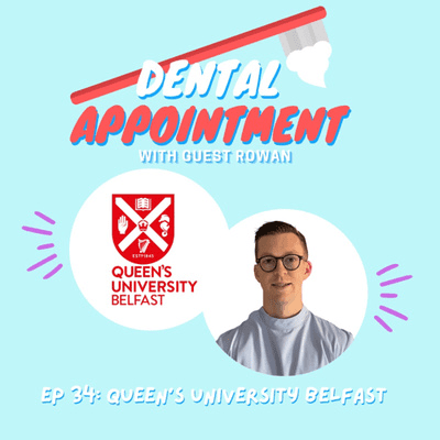 episode 34th Dental Appointment: Queen’s University Belfast artwork