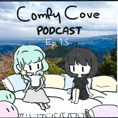 episode Comfy Cove Podcast Ep 1.5 - Catchup + Japanese Holidays through May artwork
