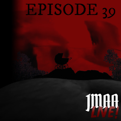 episode JMAA LIVE! Episode 38 - THE GUNT OMEN: Ethan Ralph-Mary's Baby artwork