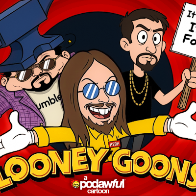 episode LOONEY GOONS - PODAWFUL PODCAST EO89 artwork