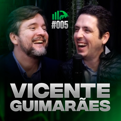 episode VICENTE GUIMARÃES | Podcast Bastidores da Bolsa #005 artwork