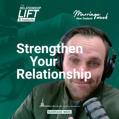 episode The Relationship Lift - "Strengthen Your Relationship" - Marriage Week NZ artwork