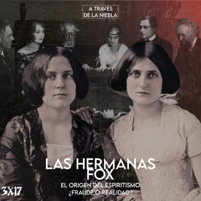 episode Las hermanas Fox: El origen del espiritismo... ¿Fraude o realidad? artwork