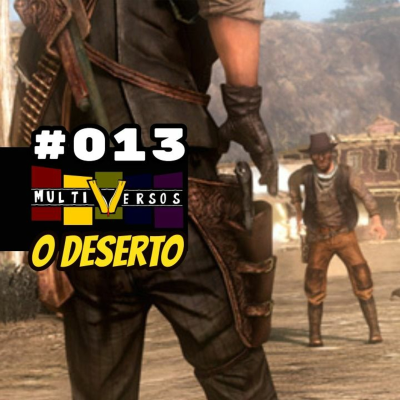 episode 013 - No Deserto artwork