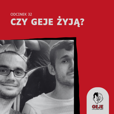 episode odc. 32 - Czy geje żyją? artwork