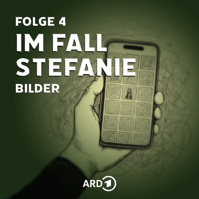 episode Im Fall Stefanie - Folge 4: Bilder artwork