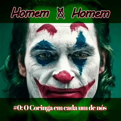 episode Homem a Homem #0: O Coringa em cada um de nós artwork