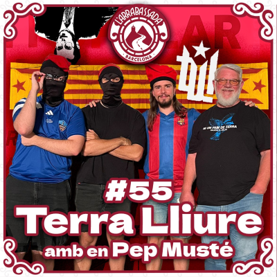 episode L'Arrabassada #55 - Terra Lliure (amb en Pep Musté) artwork
