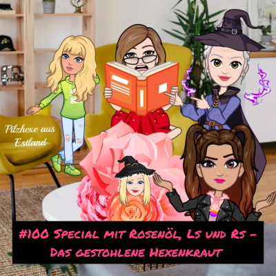 episode #100 Special mit Rosenöl, Ls und Rs - Das gestohlene Hexenkraut artwork