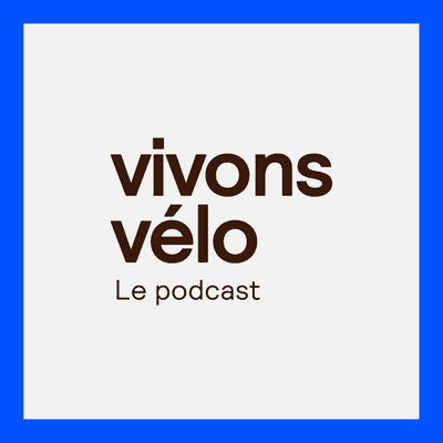 Vivons Vélo : le podcast