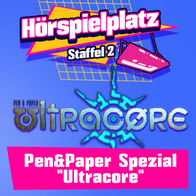episode Folge 6: Pen&Paper Spezial „Ultracore“ und ein Hörspiel-Fanprojekt artwork