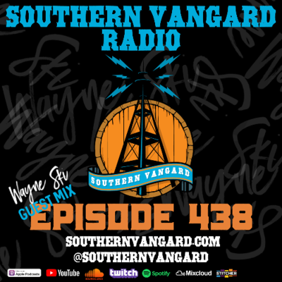 episode Episode 438 - Southern Vangard Radio (DJ Wayne Ski) artwork