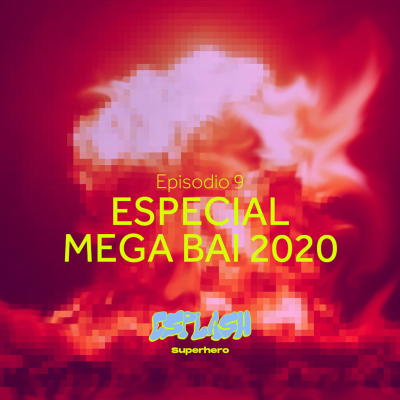 episode Episodio 9: Mega Bai 2020 artwork