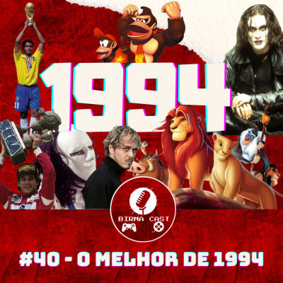 episode Birma Cast 40 - O Melhor De 1994 artwork
