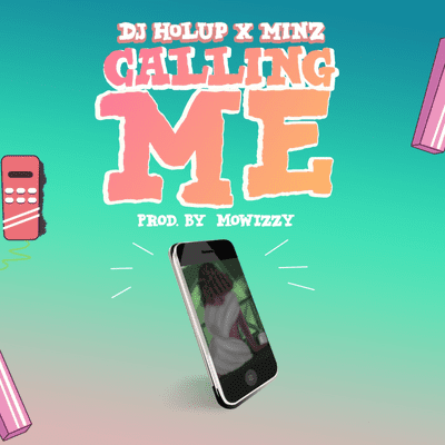 Afrobeats Dancehall & Hip Hop Mixes - Dj Hol Up & Minz - Calling Me (prod by Mowizzy)