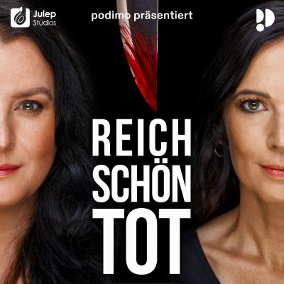Reich, schön, tot - True Crime - podcast