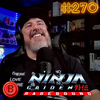 episode Press B 270: Flipping Out Over Ninja Gaiden: Ragebound artwork