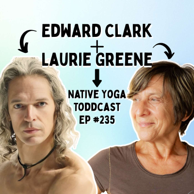 episode Edward Clark & Laurie A. Greene ~ The Future of Yoga: Asana, Vinyasa & Emotional Depth artwork