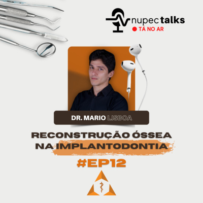 episode NUPECTALKS #12 - Reconstrução óssea na Implantodontia artwork