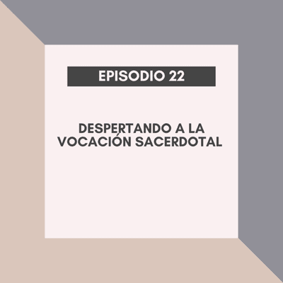 episode Despertando a la vocación sacerdotal artwork