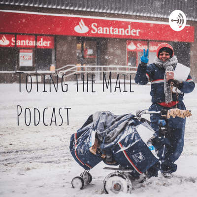 Toting the Mail Podcast