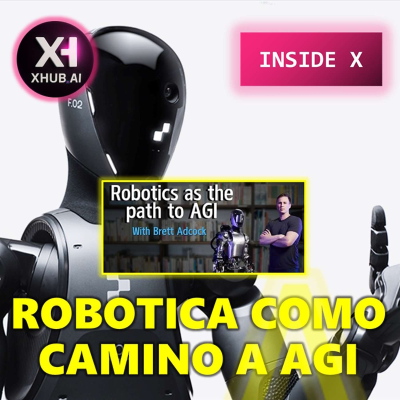 episode T5.E140. INSIDE X Robótica como camino a la AGI artwork