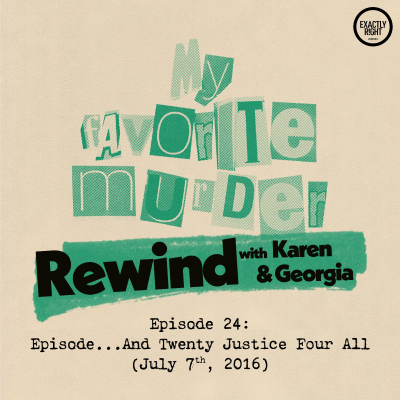 episode Rewind with Karen & Georgia - Episode 24: …And Twenty Justice Four All artwork