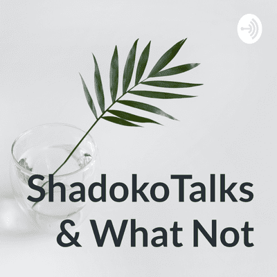 ShadokoTalks & What Not