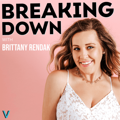 Breaking Down with Brittany Rendak