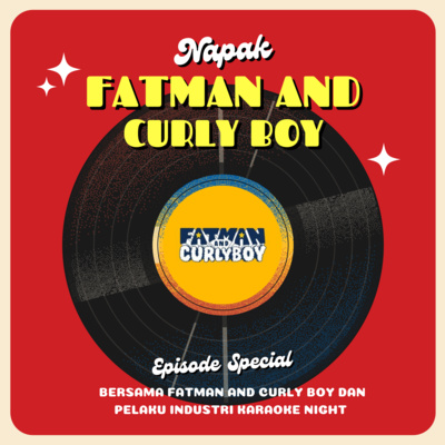 episode Napak Fatman & Curly Boy : Ngomongin Band sampe Industri Karaoke | EPS 11 - SEASON 3 artwork