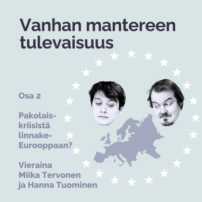 episode Vanhan mantereen tulevaisuus: Pakolaiskriisistä linnake-Eurooppaan? artwork