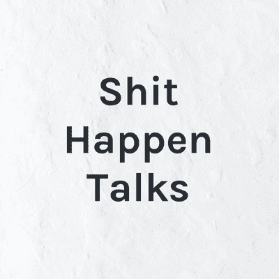 Shit Happen Talks