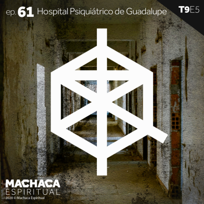 episode ep. 61 Hospital Psiquiátrico de Guadalupe artwork