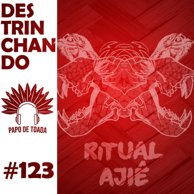 episode #123 - Destrinchando "Ritual Ajiê" (Garantido 2025) artwork