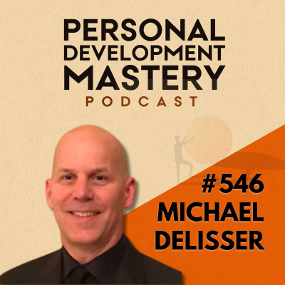 episode How Self-Awareness Shapes the Way You Communicate and Lead, with Michael DeLisser | #546 artwork