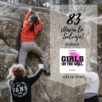 083. Escalada con Celia Díaz de Girls On the Wall