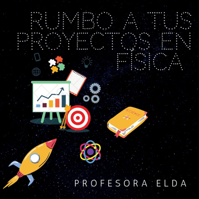 episode Rumbo a tus Proyectos en Física artwork