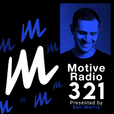 episode Episode 321: Motive Radio 321 - Presented by Ben Morris artwork