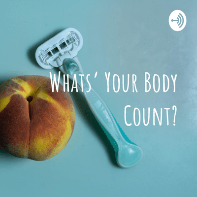 Whats’ Your Body Count?