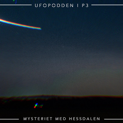 Ufopodden i P3 - Mysteriet med Hessdalen