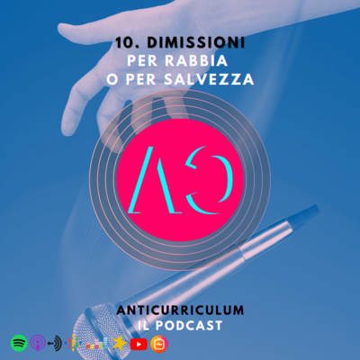 episode 10. Dimissioni - Per rabbia o per salvezza - con Alessandro Sahebi artwork