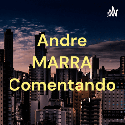 Andre MARRA Comentando
