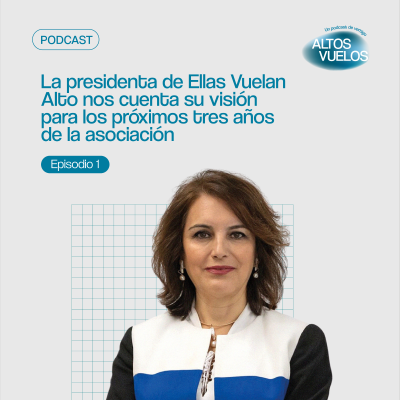 episode 🎙️ Isabel Maestre, presidenta de Ellas Vuelan Alto nos cuenta su visión para los próximos tres años de la asociación artwork