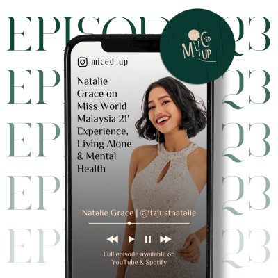 episode Natalie Grace on Miss World Malaysia 21' Experience, Living Alone & Mental Health - MIC'ED UP EP 23 artwork