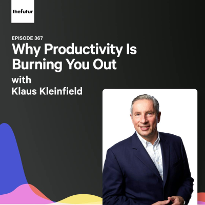 episode Why Productivity Is Burning You Out (w/ Klaus Kleinfeld) | Ep 367 artwork