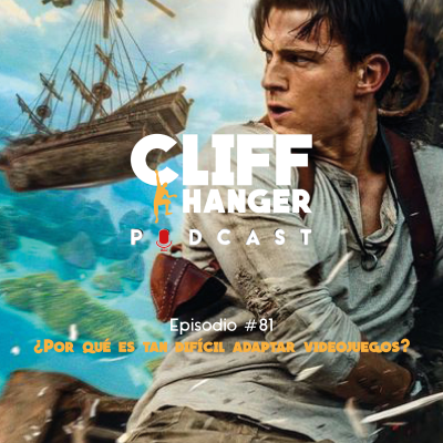 episode ¿Por qué es tan difícil adaptar videojuegos? | Cliffhanger Podcast #81 artwork